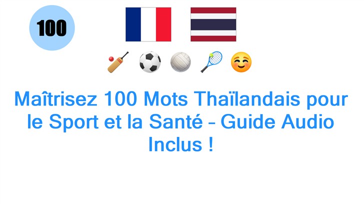 Maîtrisez 100 Mots Thaïlandais pour le Sport et la Santé – Guide Audio Inclus !